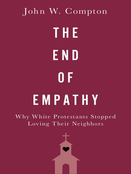 Title details for The End of Empathy by John W. Compton - Available